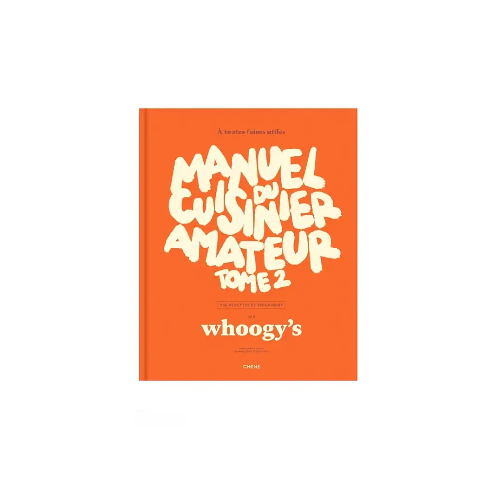 Whoogy's - Manuel du cuisinier amateur T.2